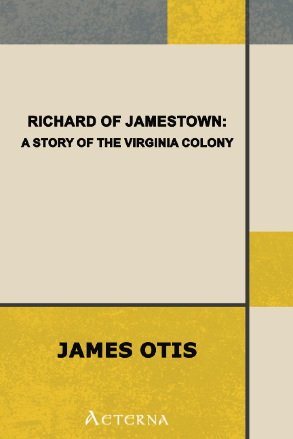 Richard of Jamestown : a Story of the Virginia Colony