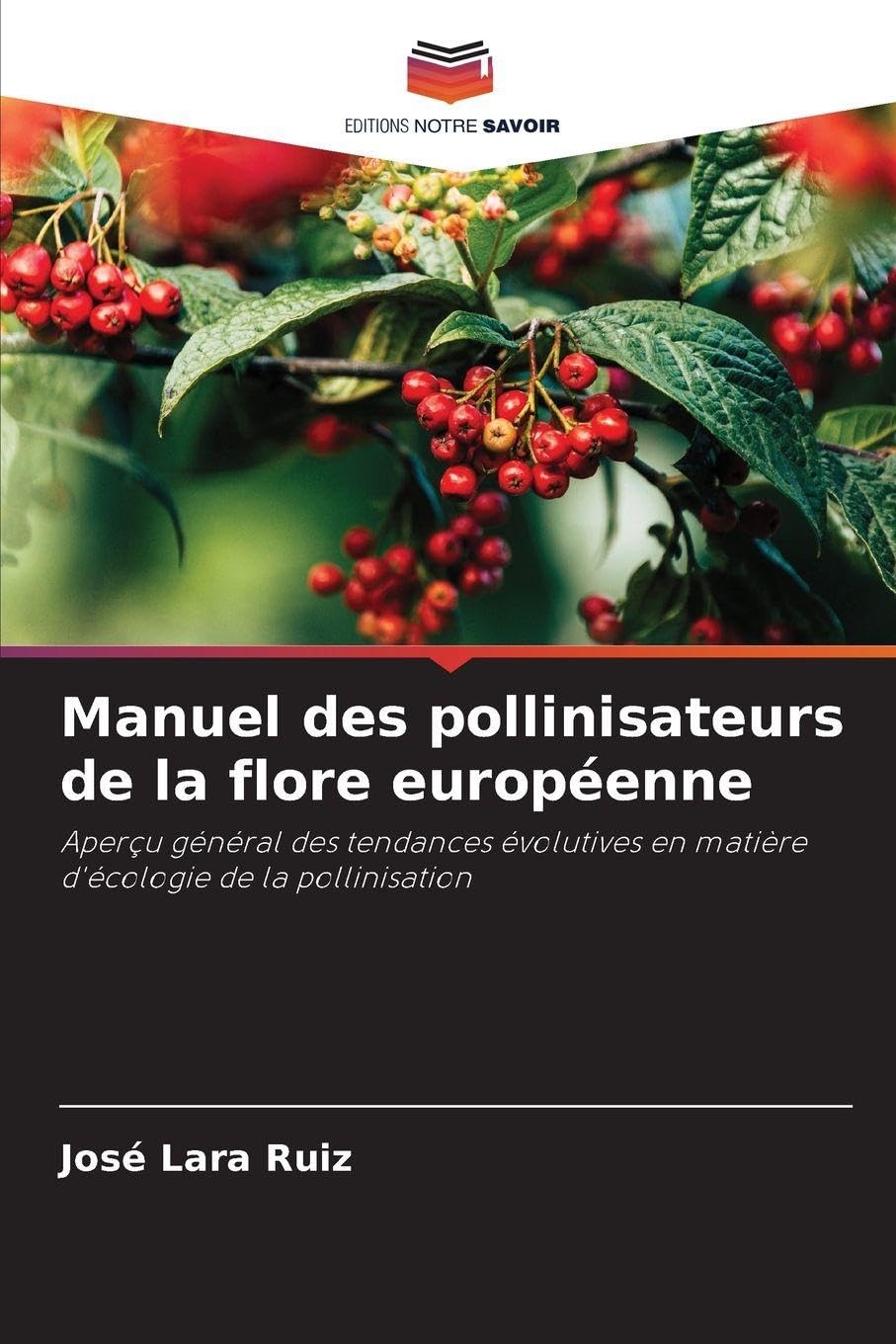 Manuel des pollinisateurs de la flore européenne: Aperçu général des tendances évolutives en matière d'écologie de la pollinisation