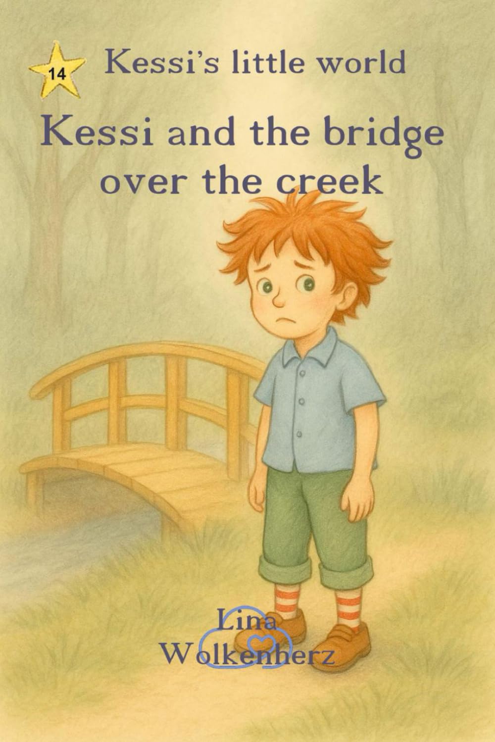 Kessi and the bridge over the creek: 2.A heartwarming story of bravery and confidence—Kessi’s step-by-step journey across the bridge (Kessi's little world)