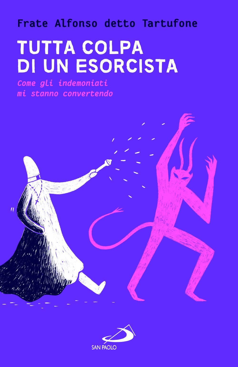 Tutta Colpa Di Un Esorcista. Come Gli Indemoniati Mi Stanno Convertendo - 4