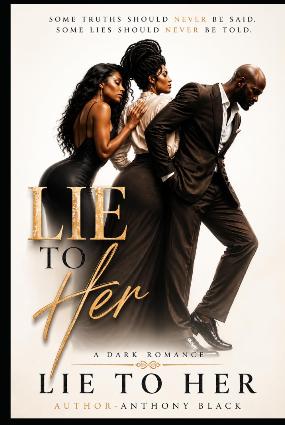 LIE TO HER: Keeps Her Happy (The Novel)