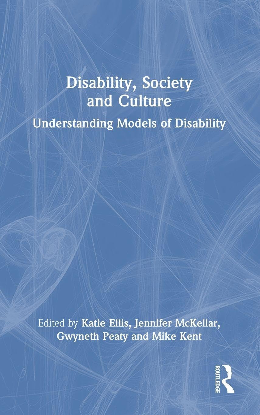 Disability, Society and Culture by Katie Ellis, Jennifer McKe... - 9781032778570