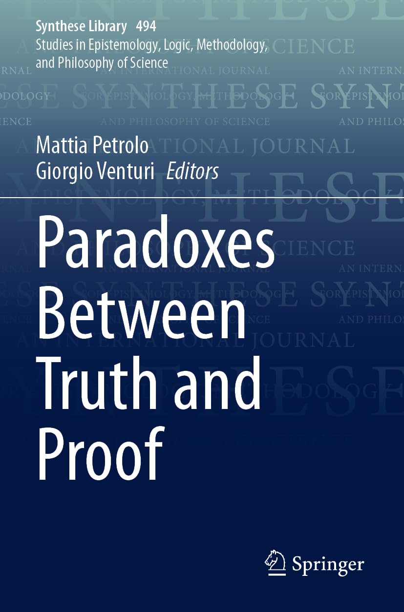 Paradoxes Between Truth and Proof (Synthese Library, 494)
