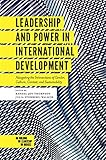 Leadership and Power in International Development: Navigating the Intersections of Gender, Culture, Context, and Sustainability (Building Leadership Bridges)