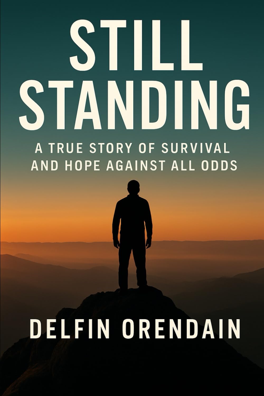 Still Standing: A True Story of Survival and Hope Against All Odds