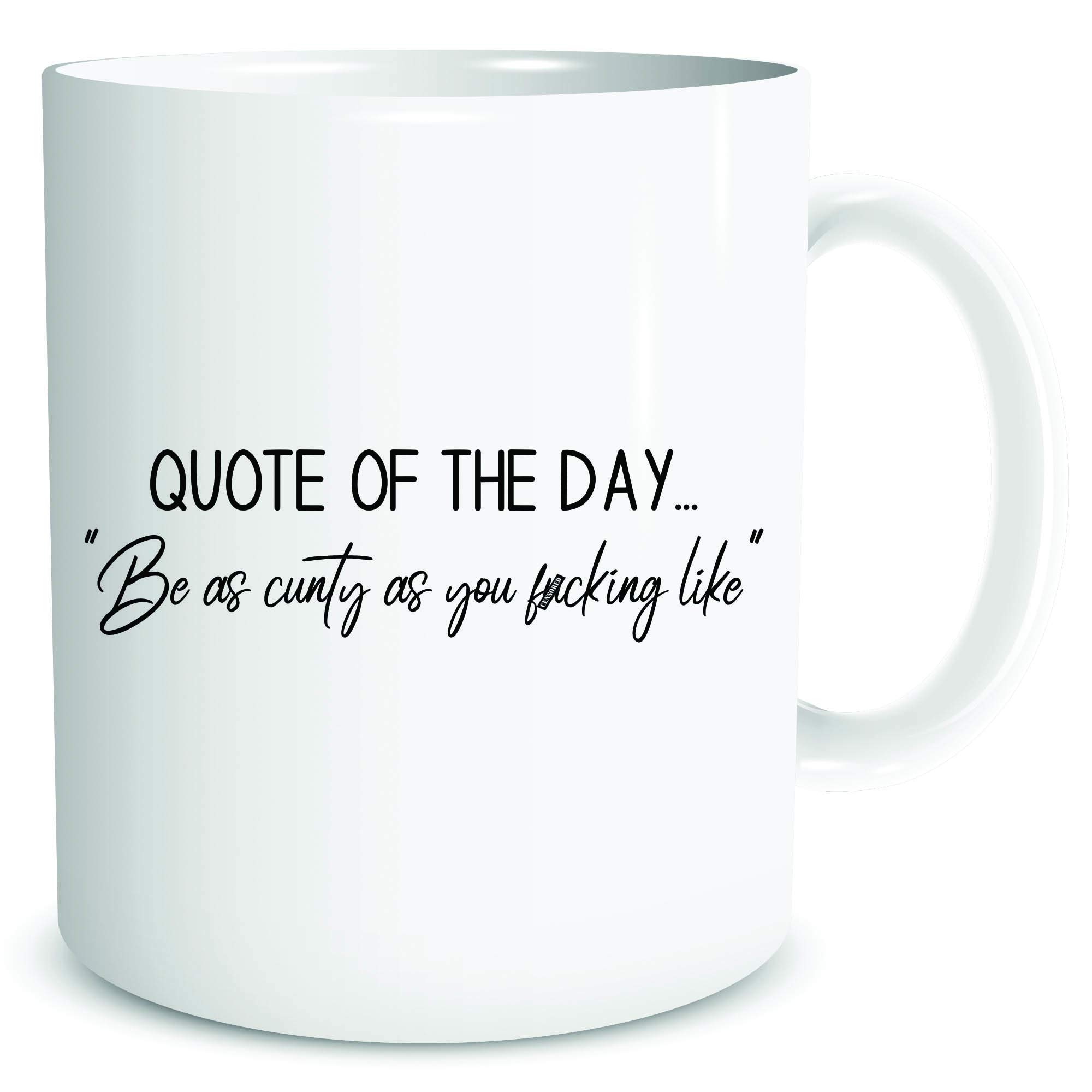 Peachy Antics White Funny Rude Coffee Mugs Be As Cunty As You F*Cking Like Secret Santa Work Office Banter Colleague Gift Wsdmug1900