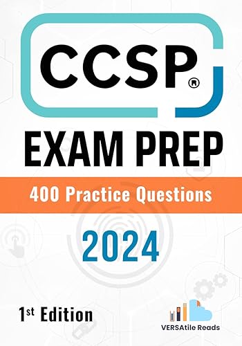 CCSP Exam Prep 400 Practice Questions: 1st Edition - 2024 (Ccsp Mastery: Essential Practice Questions and Exam Cram Notes)