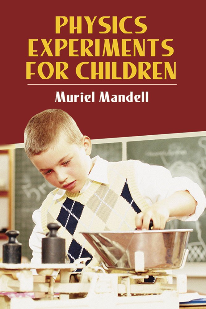Physics Experiments for Children (Dover Science For Kids): Mandell ...