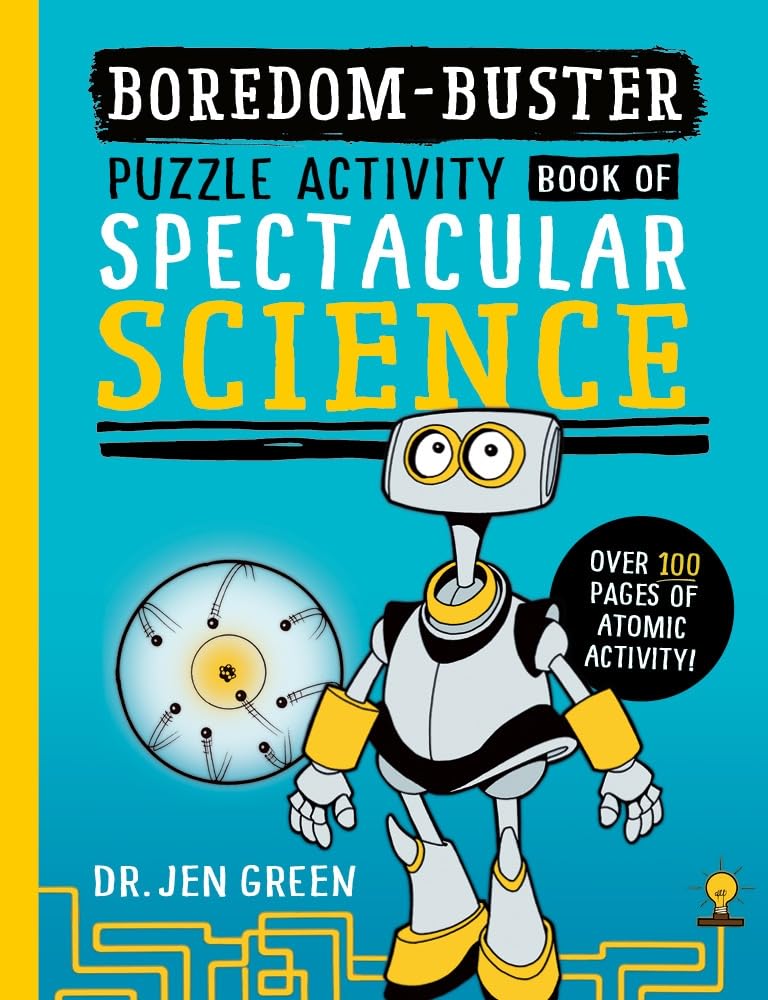 Boredom Buster: A Puzzle Activity Book of Spectacular Science by Dr Jen Green
