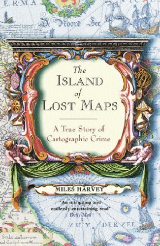 The Island of Lost Maps: A Story of Cartographic Crime by Harvey,...