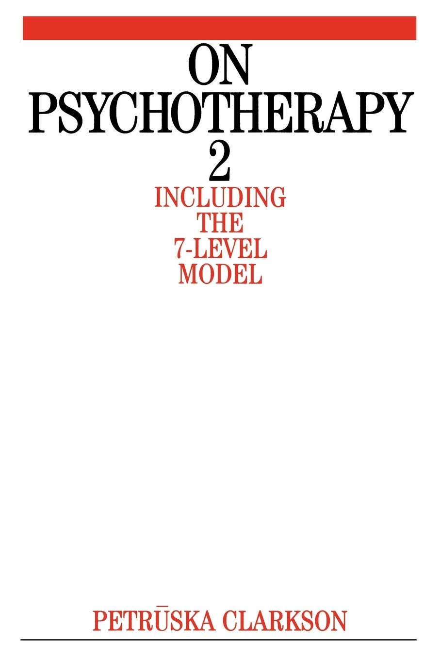 On Psychotherapy 2: Including the 7-Level Model by Clarkson, Petruska New<-