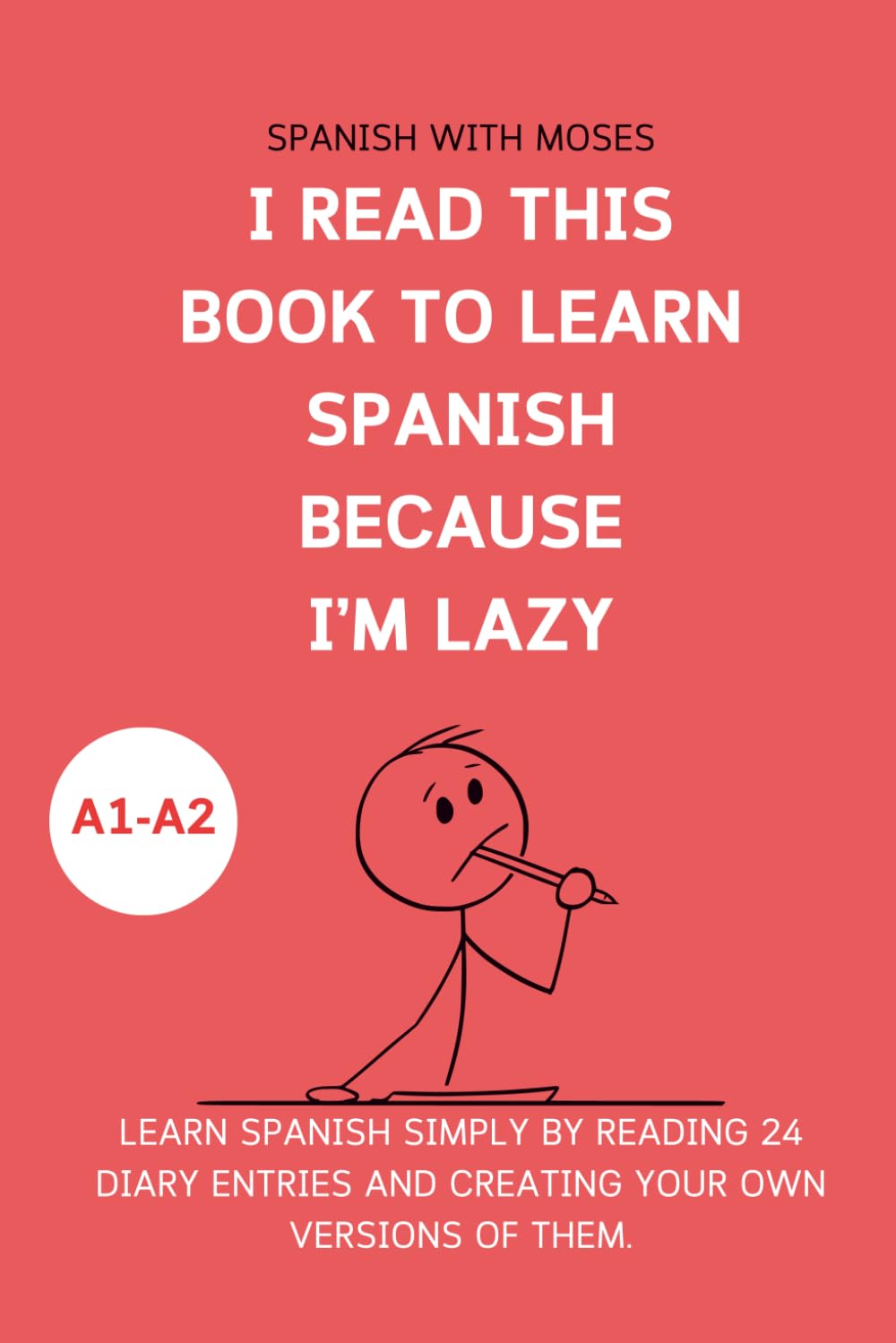 I read this book to learn Spanish because I'M LAZY: Learn Spanish with 24 diary entries