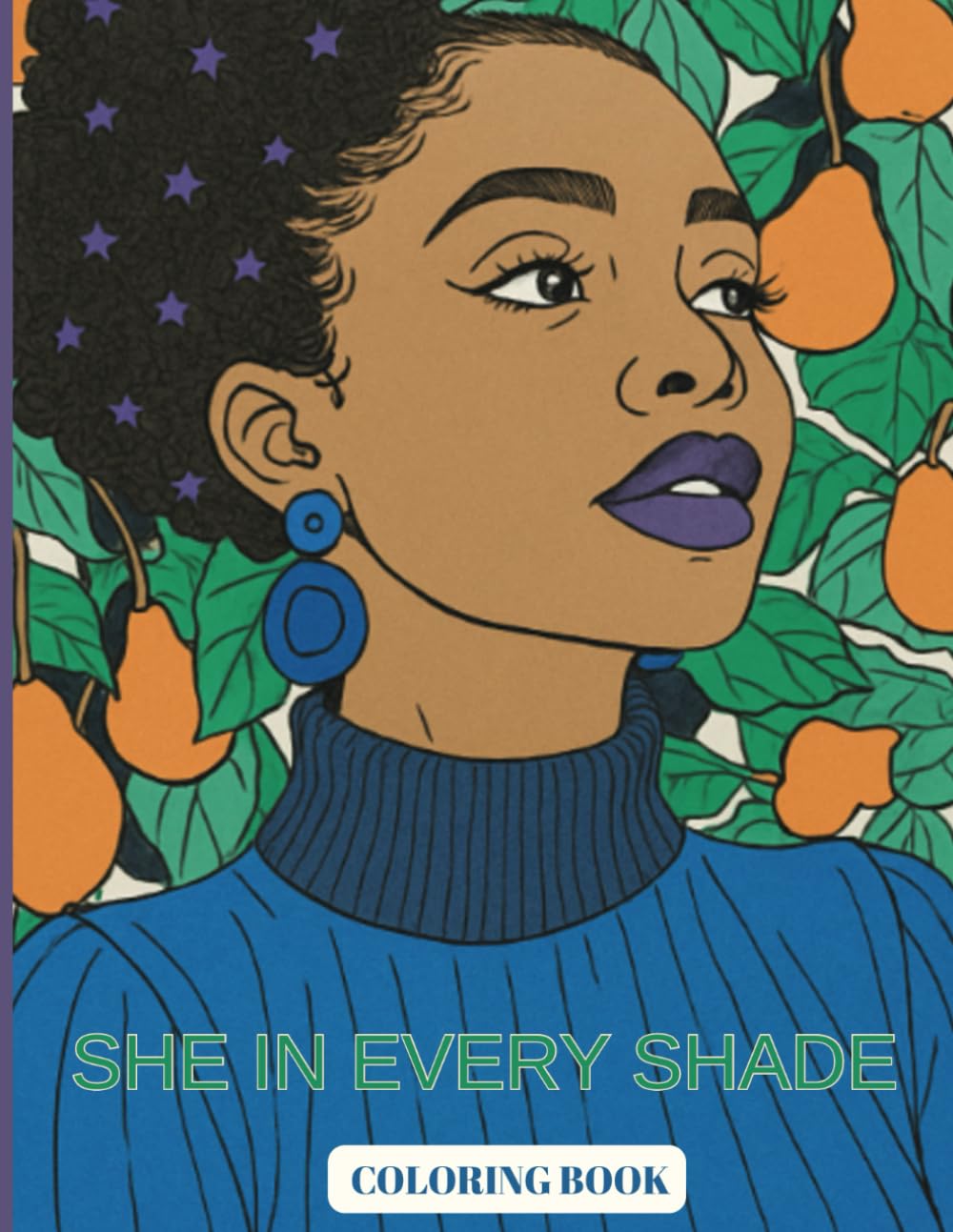 She in Every Shade: A Coloring Book Celebrating Women of All Hues