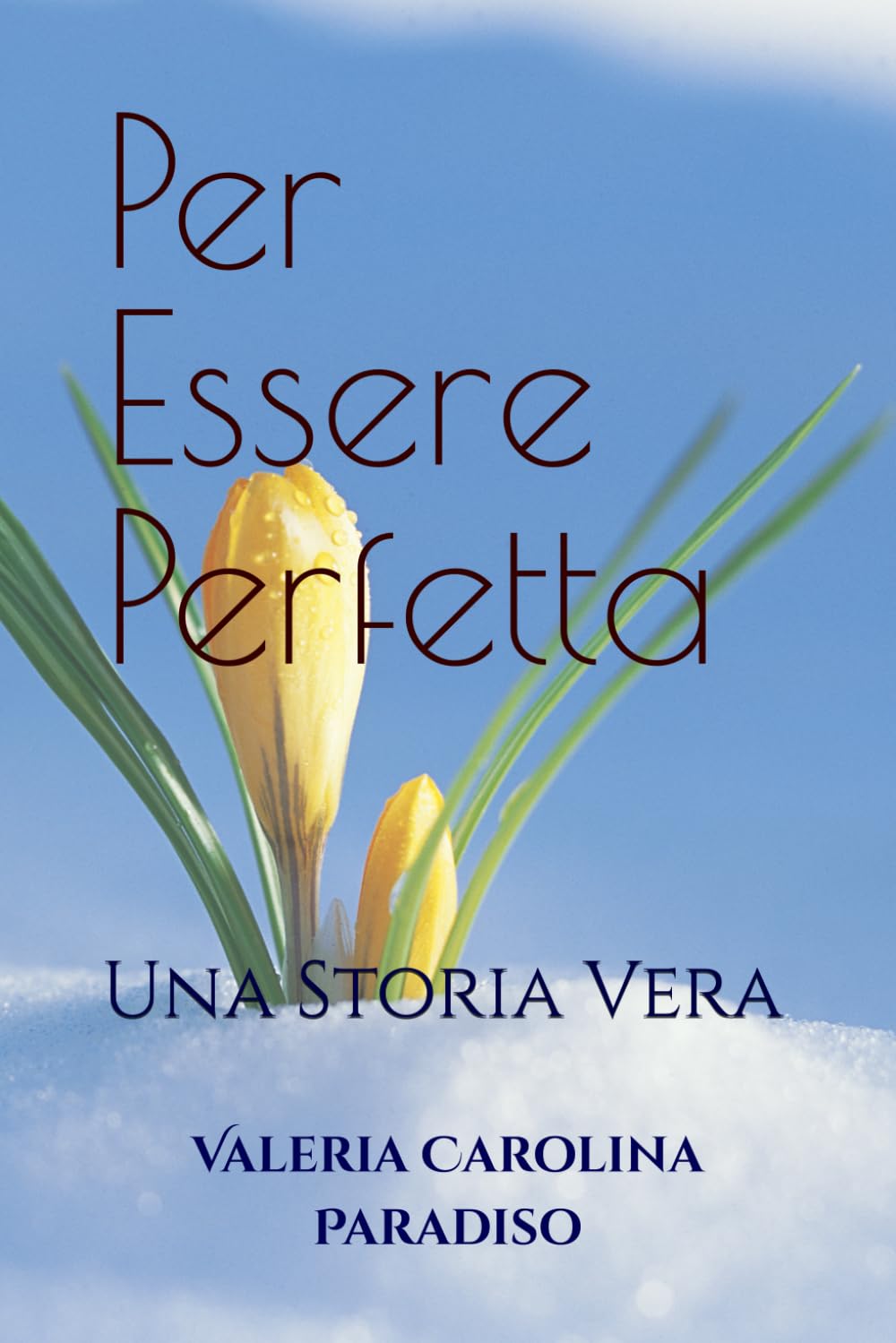 Per Essere Perfetta: Una Storia Vera