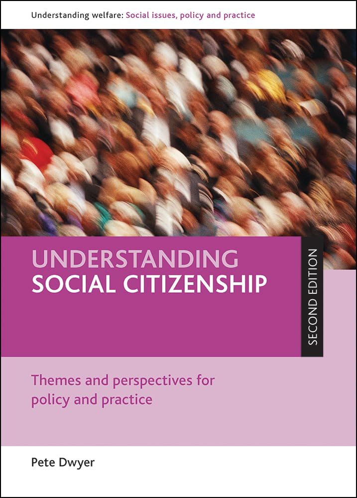 Understanding social citizenship: Themes and by Peter Dwyer PAPERBACK