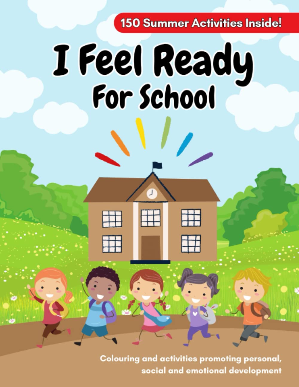I Feel Ready for School: Colouring and activity ideas promoting personal, social and emotional development