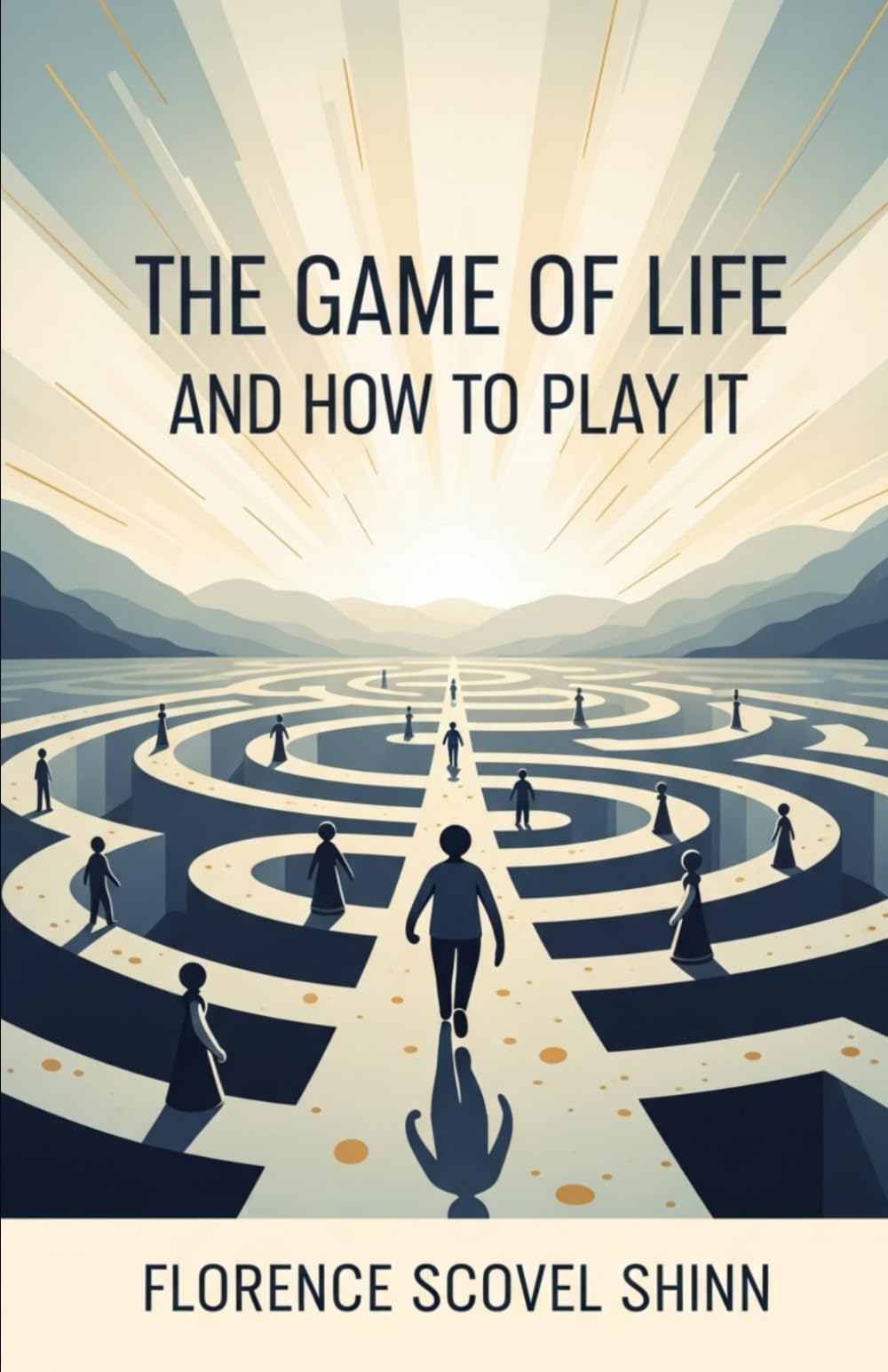 THE GAME OF LIFE AND HOW TO PLAY IT