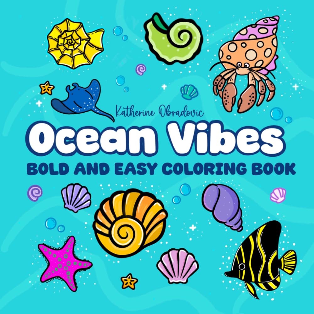 Ocean Vibes: Bold and Easy Coloring Book with Simple and Relaxing Ocean-Themed Coloring Pages with Sea Creatures, Coastal Scenes and Beach Vibes