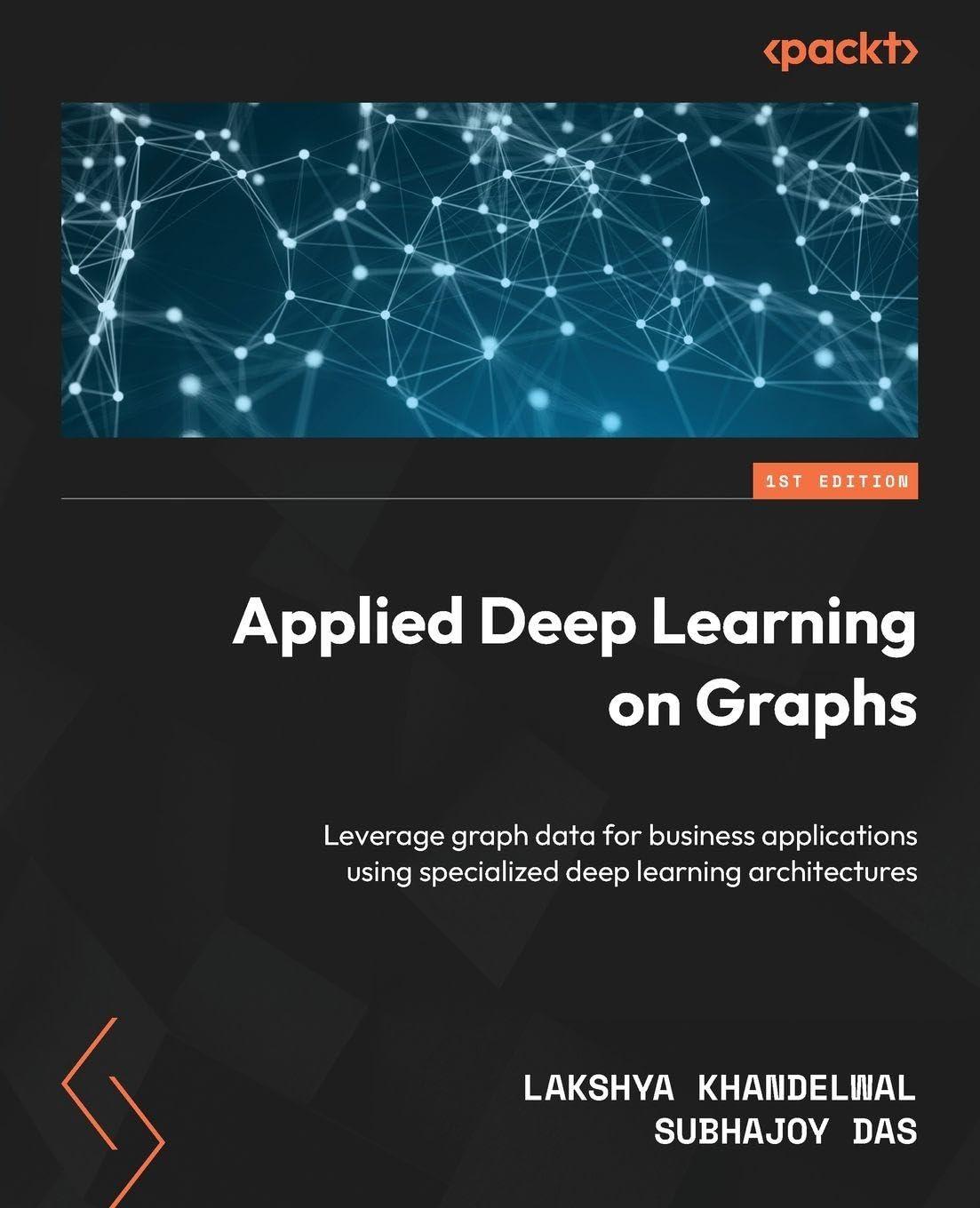 Buy Applied Deep Learning on Graphs: Leverage graph data for business applications using specialized deep learning architectures — BookShops.in