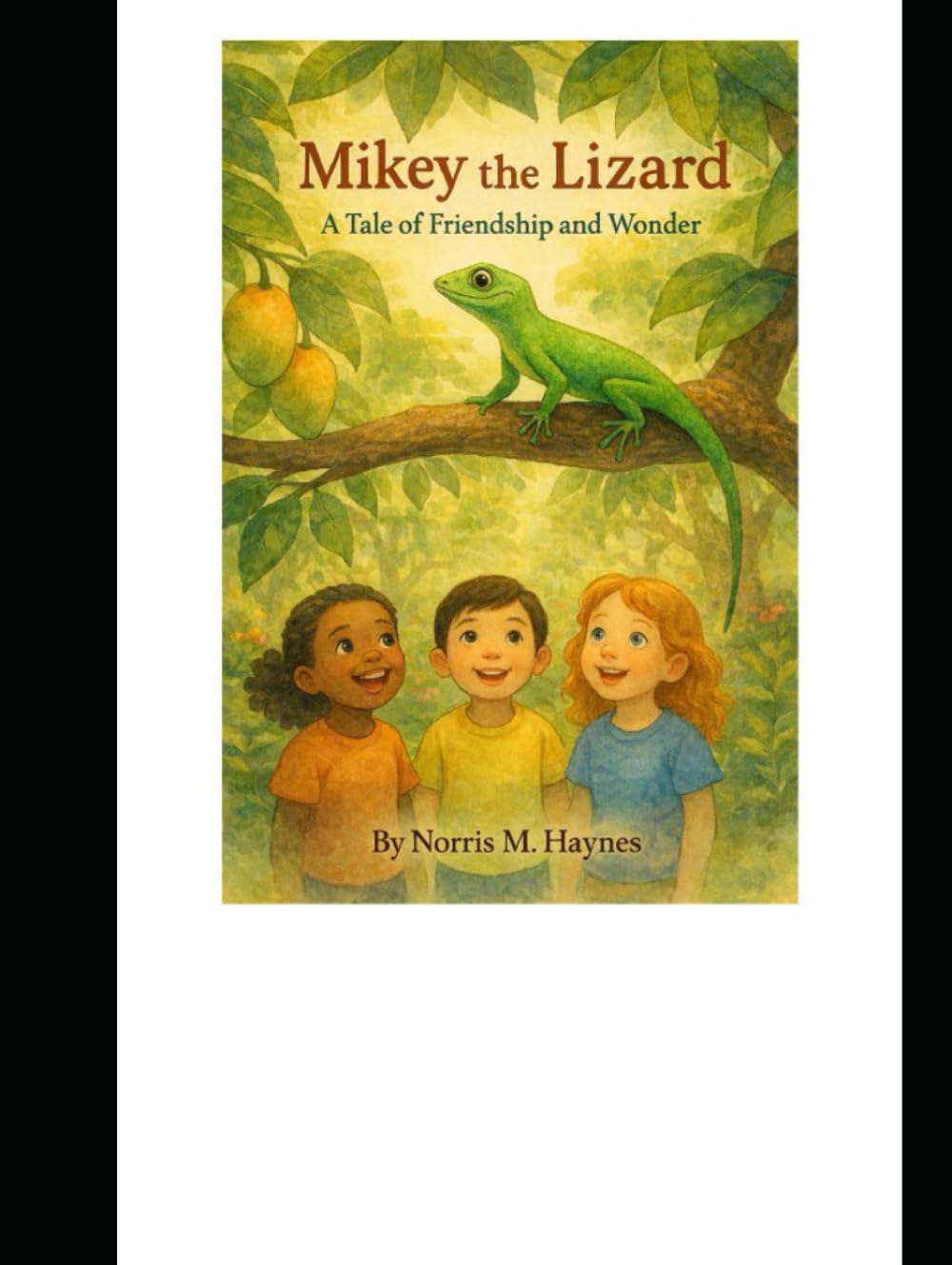 Mikey The Lizard A Tale of Friendship And Wonder (Our Friend Mikey The Lizard)