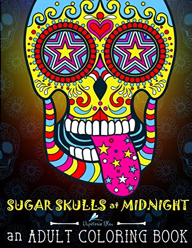 Sugar Skulls at Midnight Adult Coloring Book: A Día de Los Muertos & Day of the Dead Coloring Book  - //coolthings.us