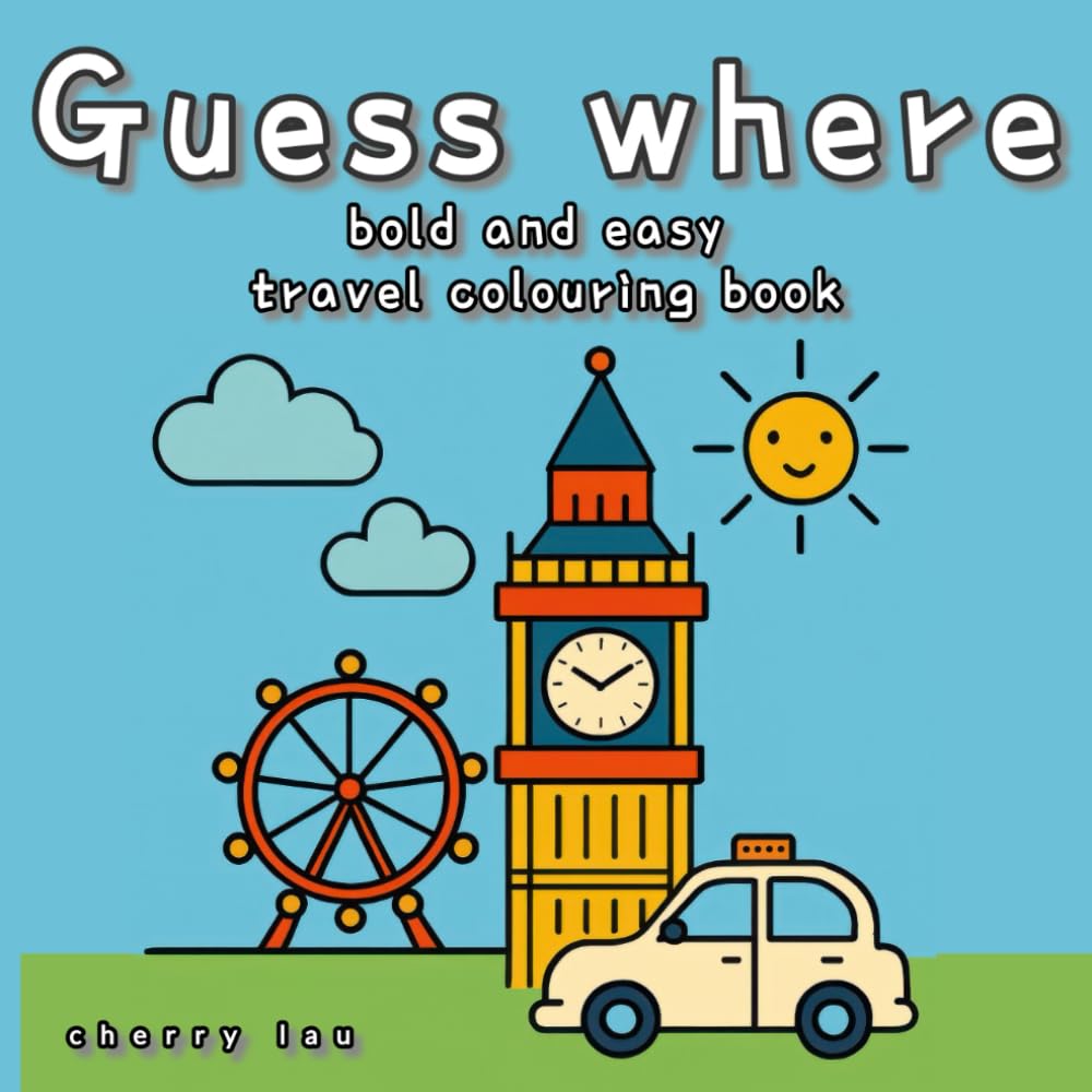 Guess Where: A Travel Coloring Book for Adults and Teens, Bold, Easy, and Minimalist Designs for Relaxation (Bold and Easy Coloring Book)