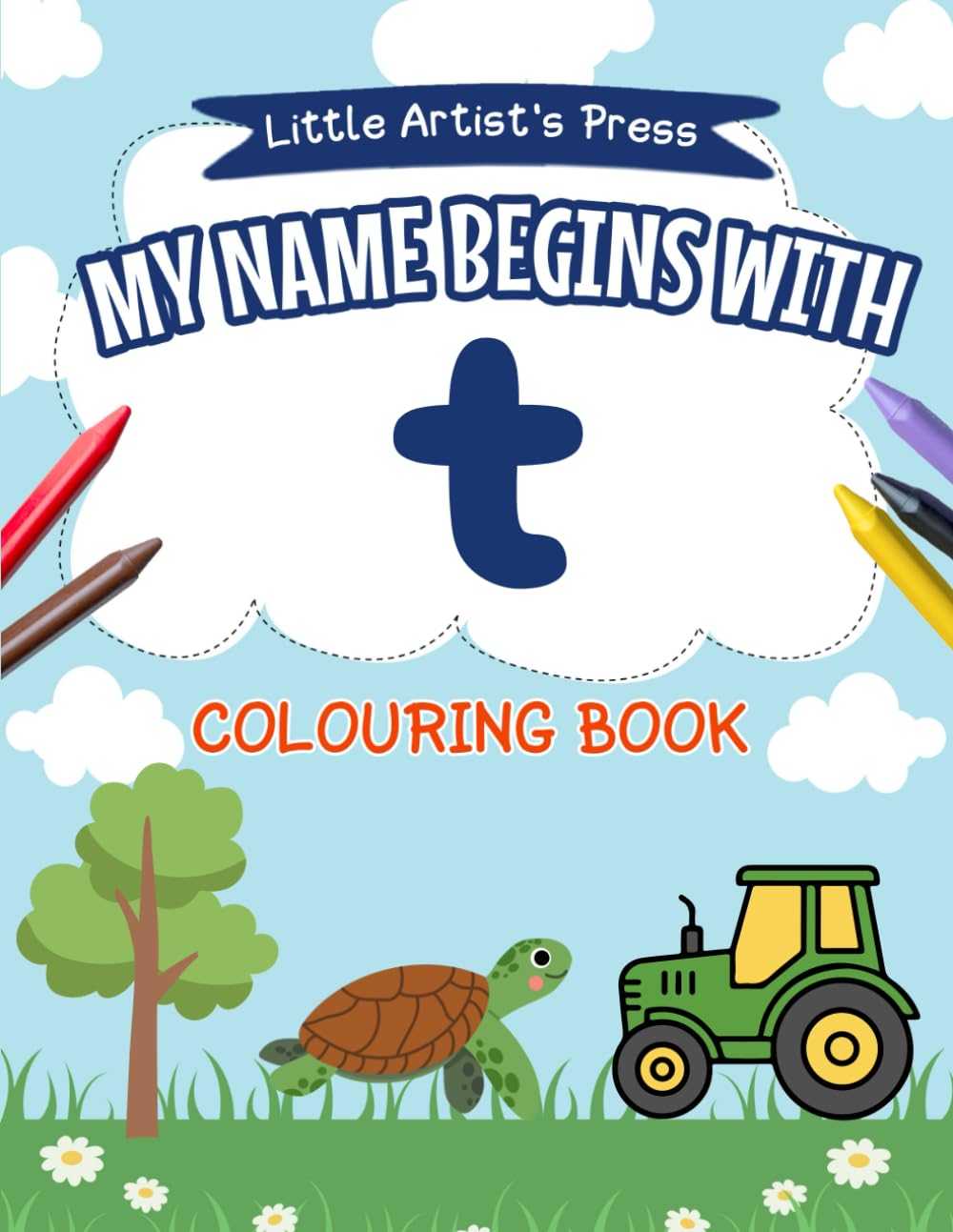 My Name Begins with T: A Personalised Colouring Book for Toddlers | Easy and Fun Colouring Pages for Children | My First Colouring Book