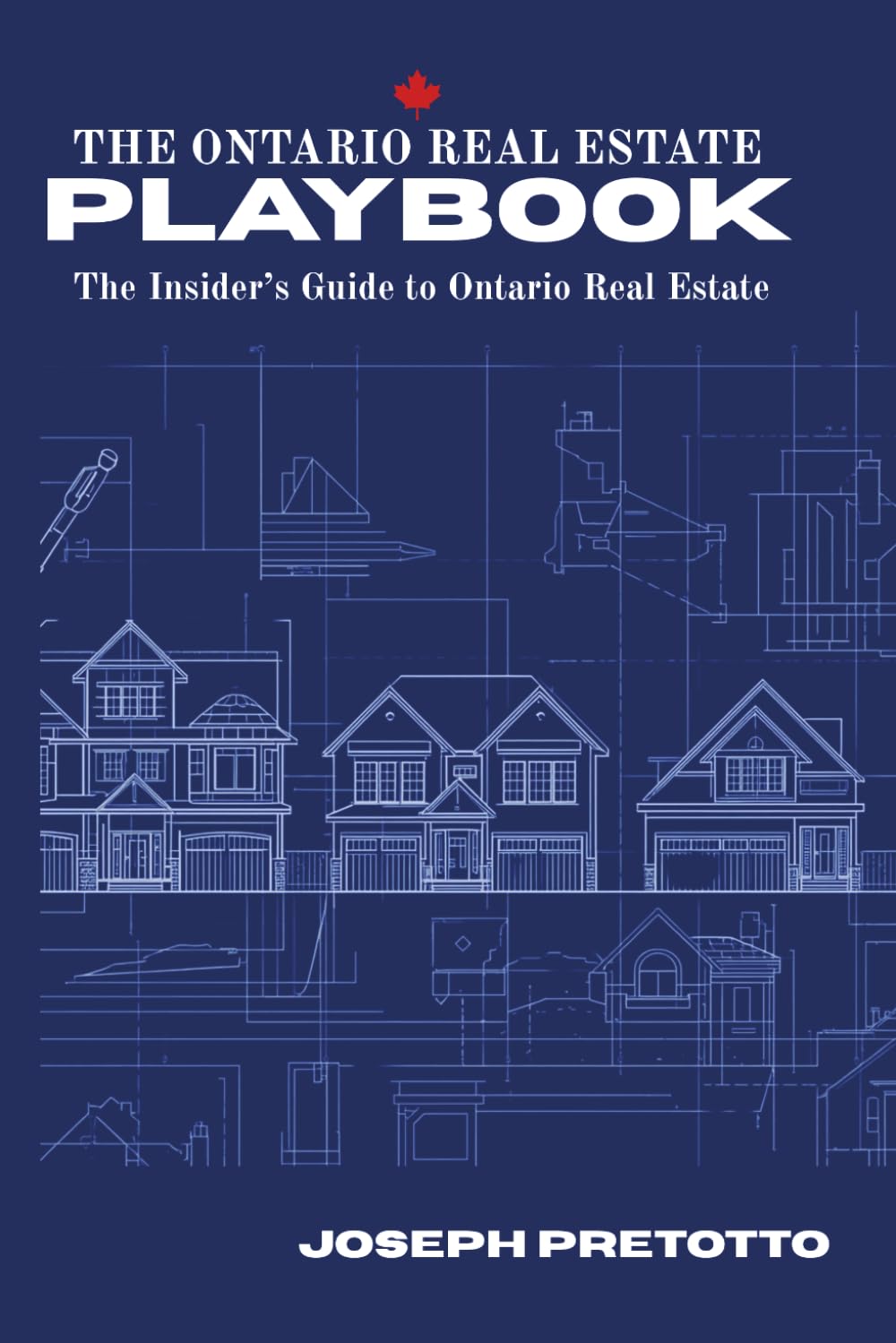 The Ontario Real Estate Playbook: The Insider’s Guide to Ontario Real Estate