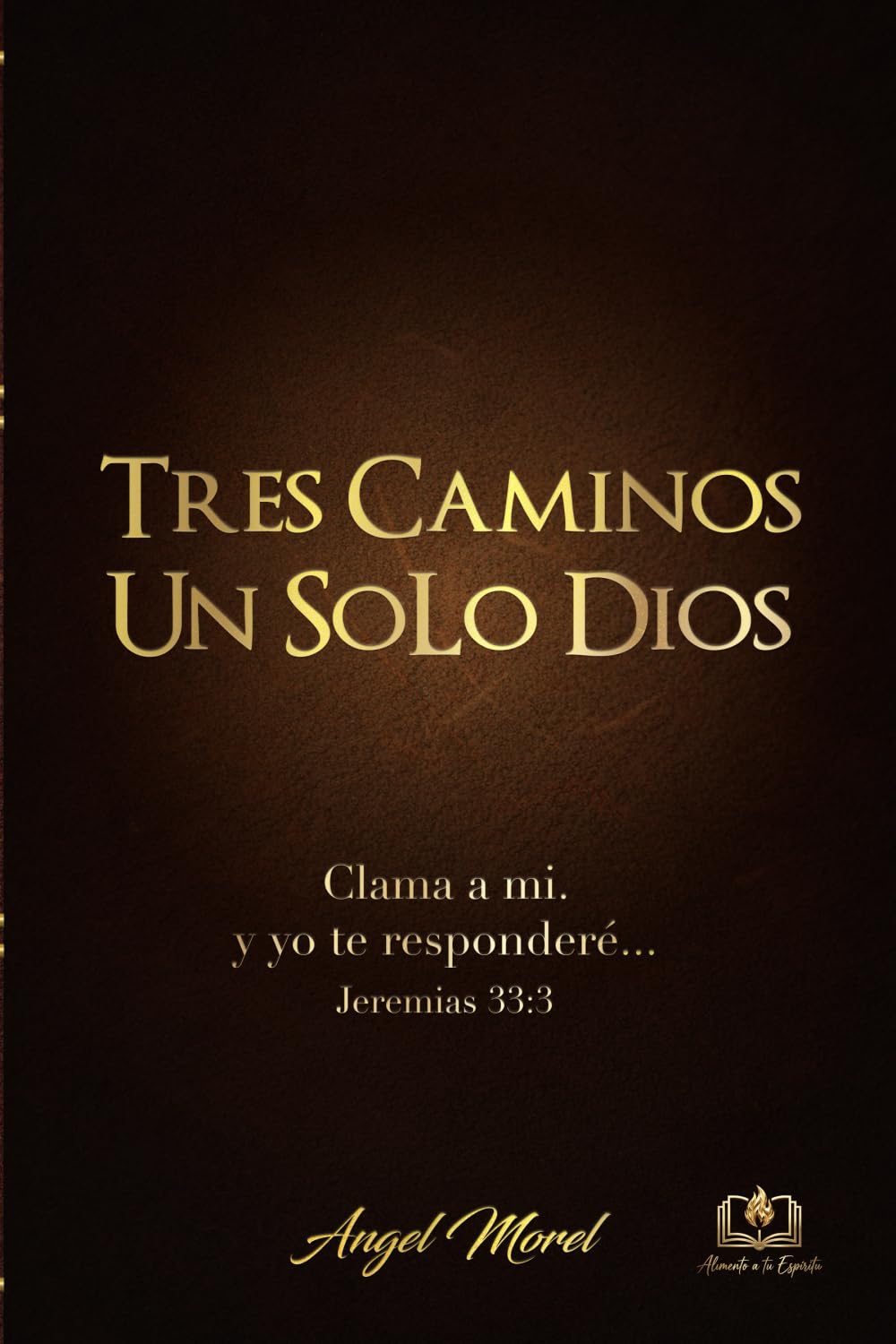 TRES CAMINOS UN SOLO DIOS