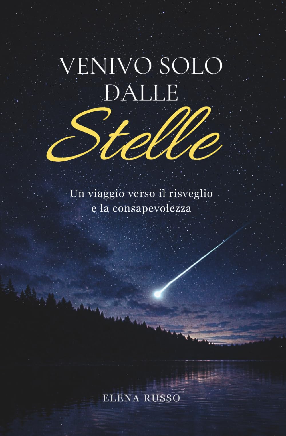 Venivo solo dalle stelle: Un viaggio verso il risveglio e la consapevolezza