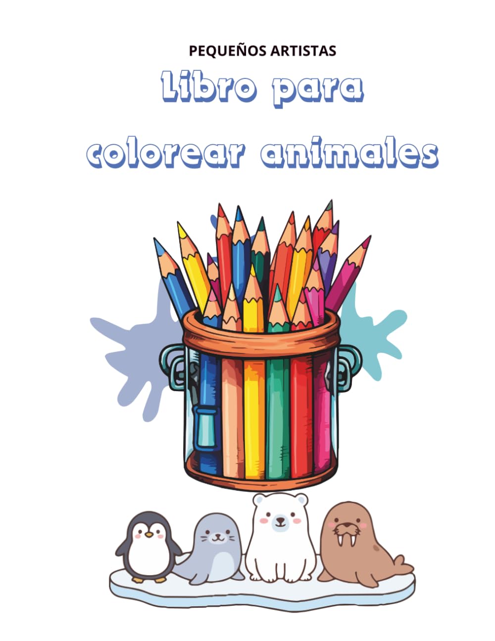 Pequeños artistas - LIBRO PARA COLOREAR ANIMALES