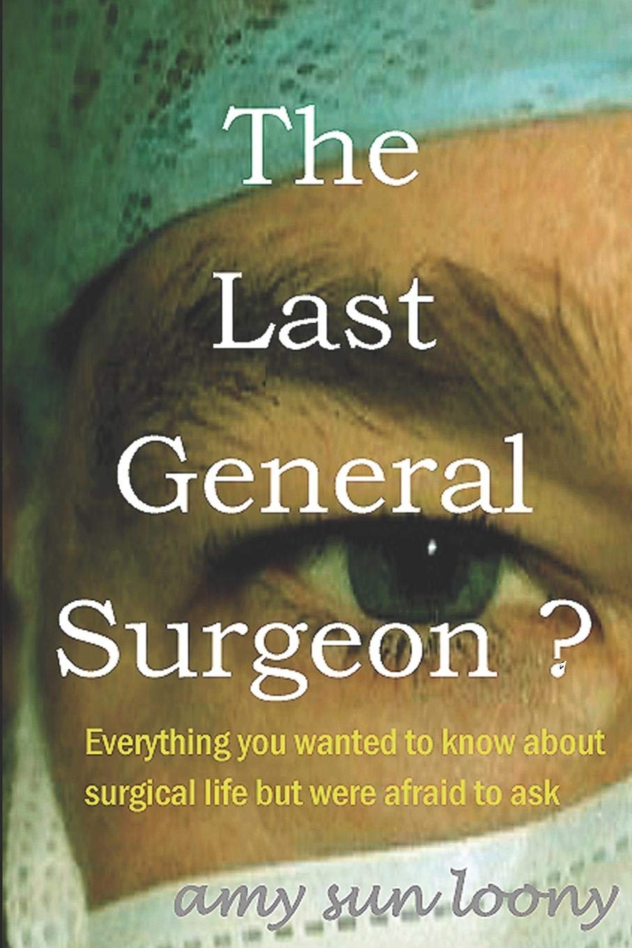 THE LAST GENERAL SURGEON ?: Everything you wanted to know about
