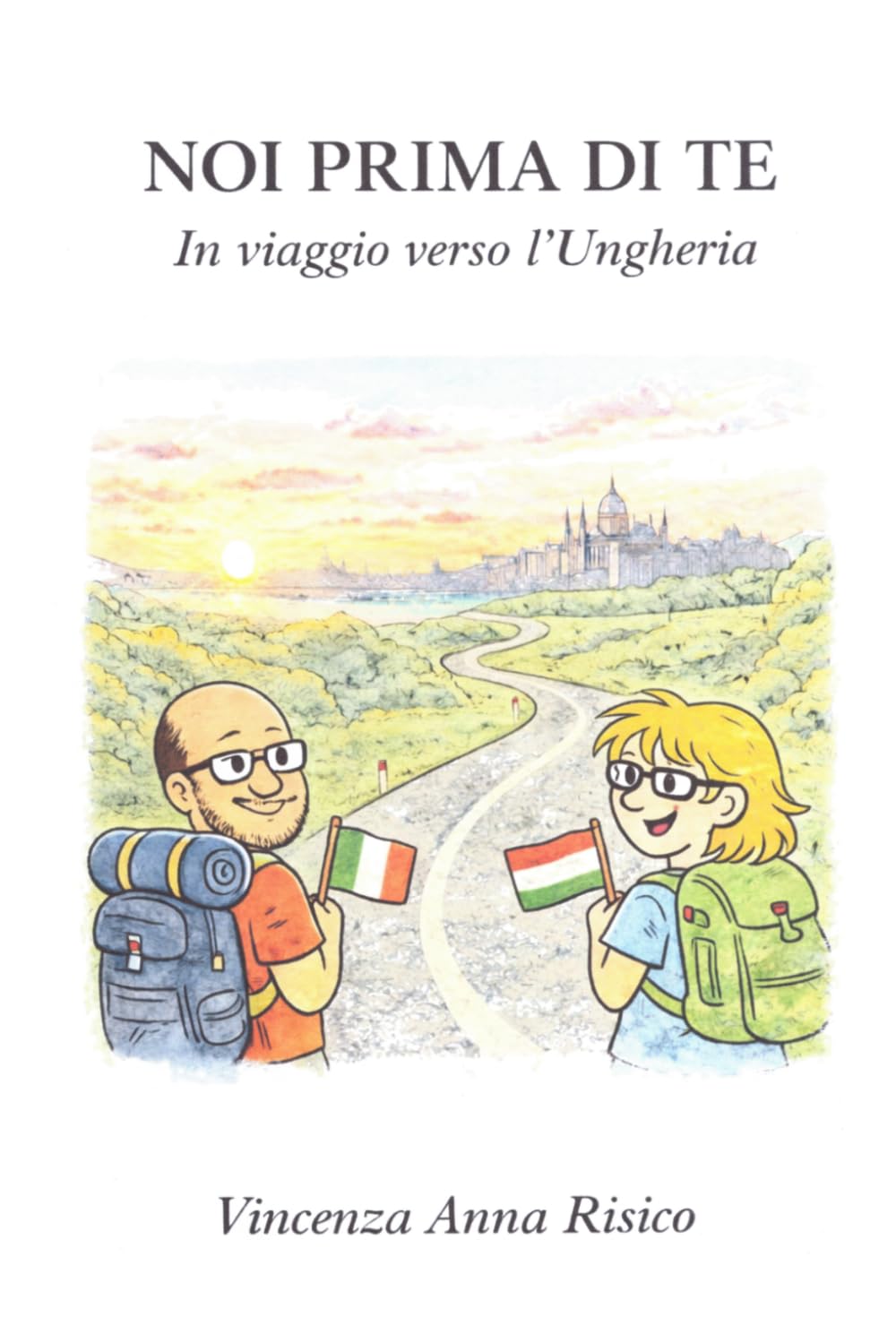 Noi prima di te: In viaggio verso l'Ungheria
