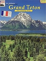 in pictures Grand Teton: The Continuing Story 0887147984 Book Cover