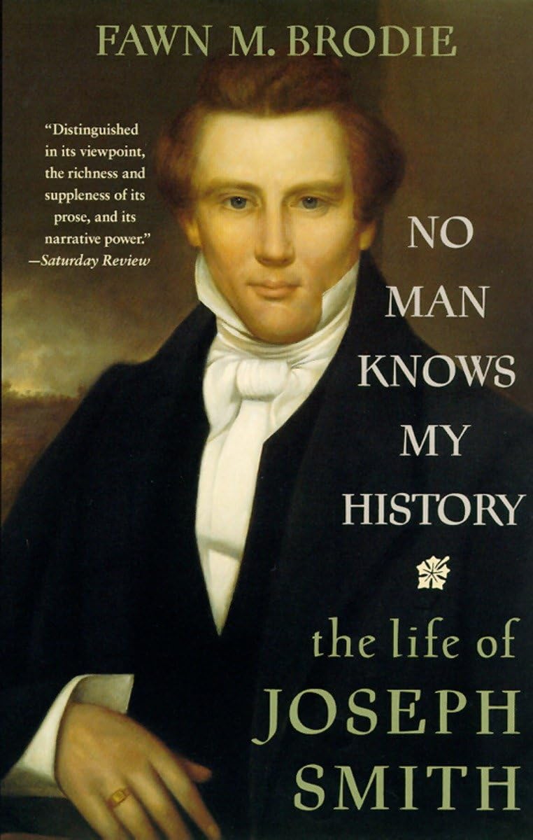 No Man Knows My History: The Life of Joseph Smith by Fawn Brodie