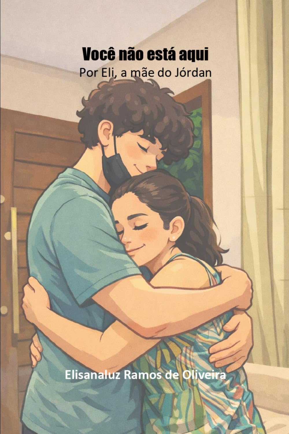 Você não está aqui: Por Eli, a mãe do Jórdan