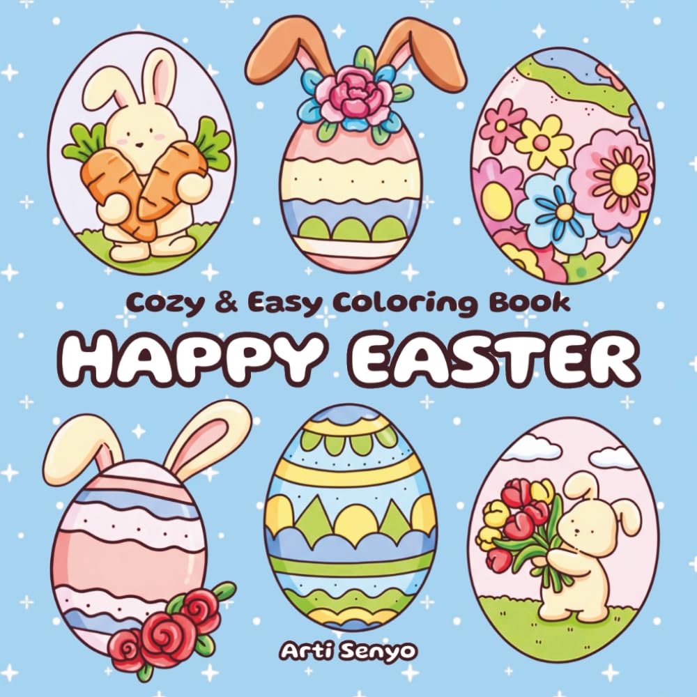 Cozy & Easy Coloring Book – Happy Easter: Cozy Coloring Book for Adults, Teens & Kids – Cute and Easy Easter Eggs and Bunnies for Relaxation and Calm