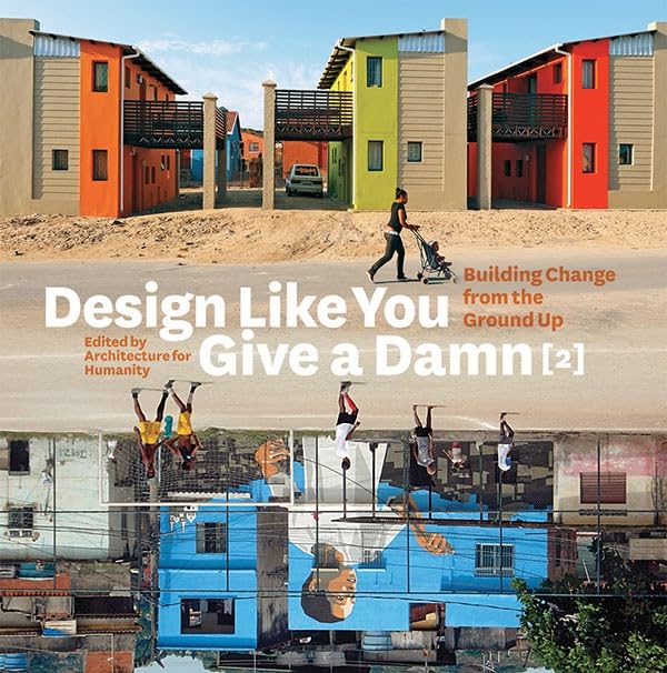 Design Like You Give a Damn [2]: Building Change from the Ground Up