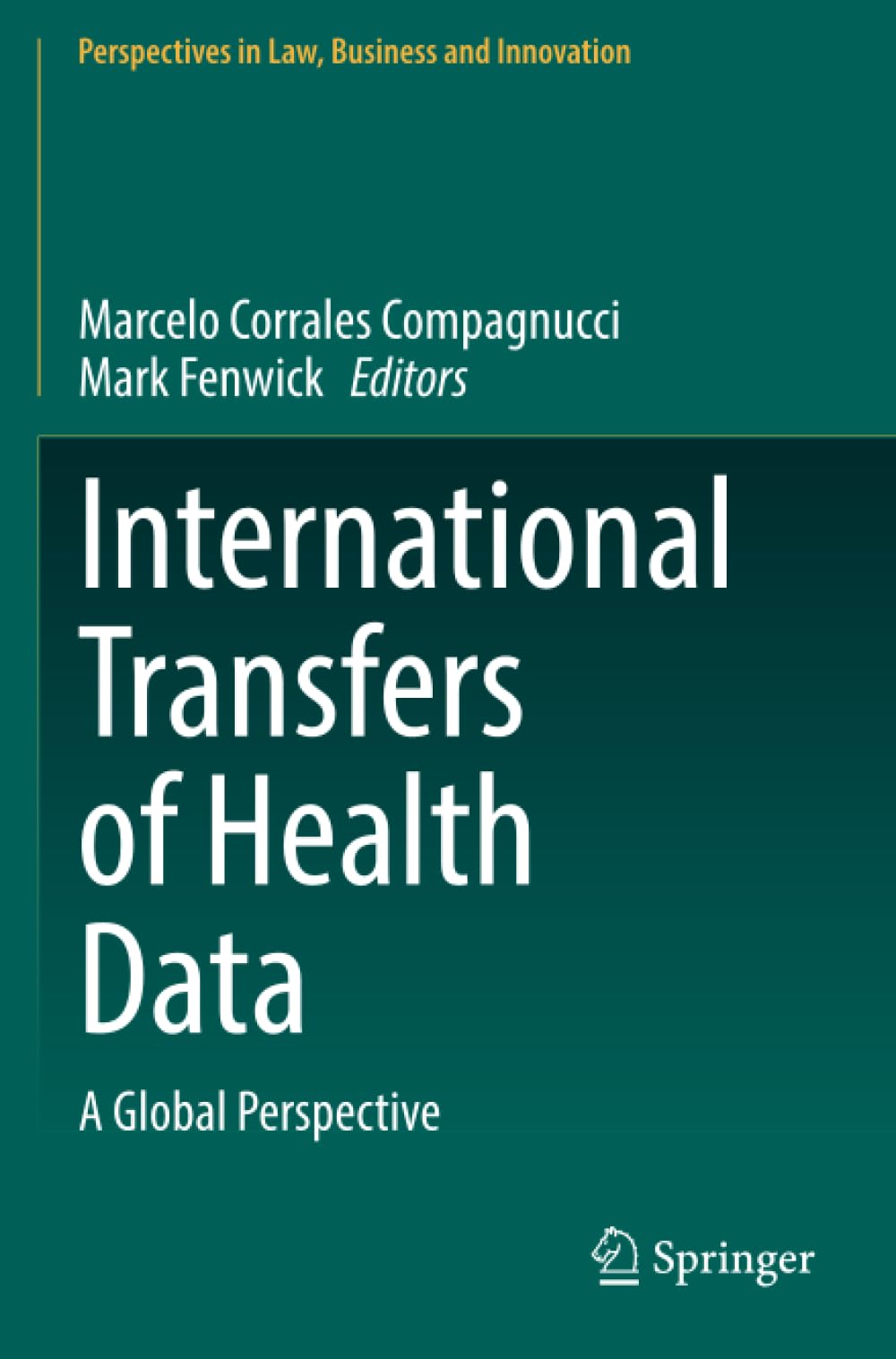 International Transfers of Health Data: A Global Perspective (Perspectives in Law, Business and Innovation)