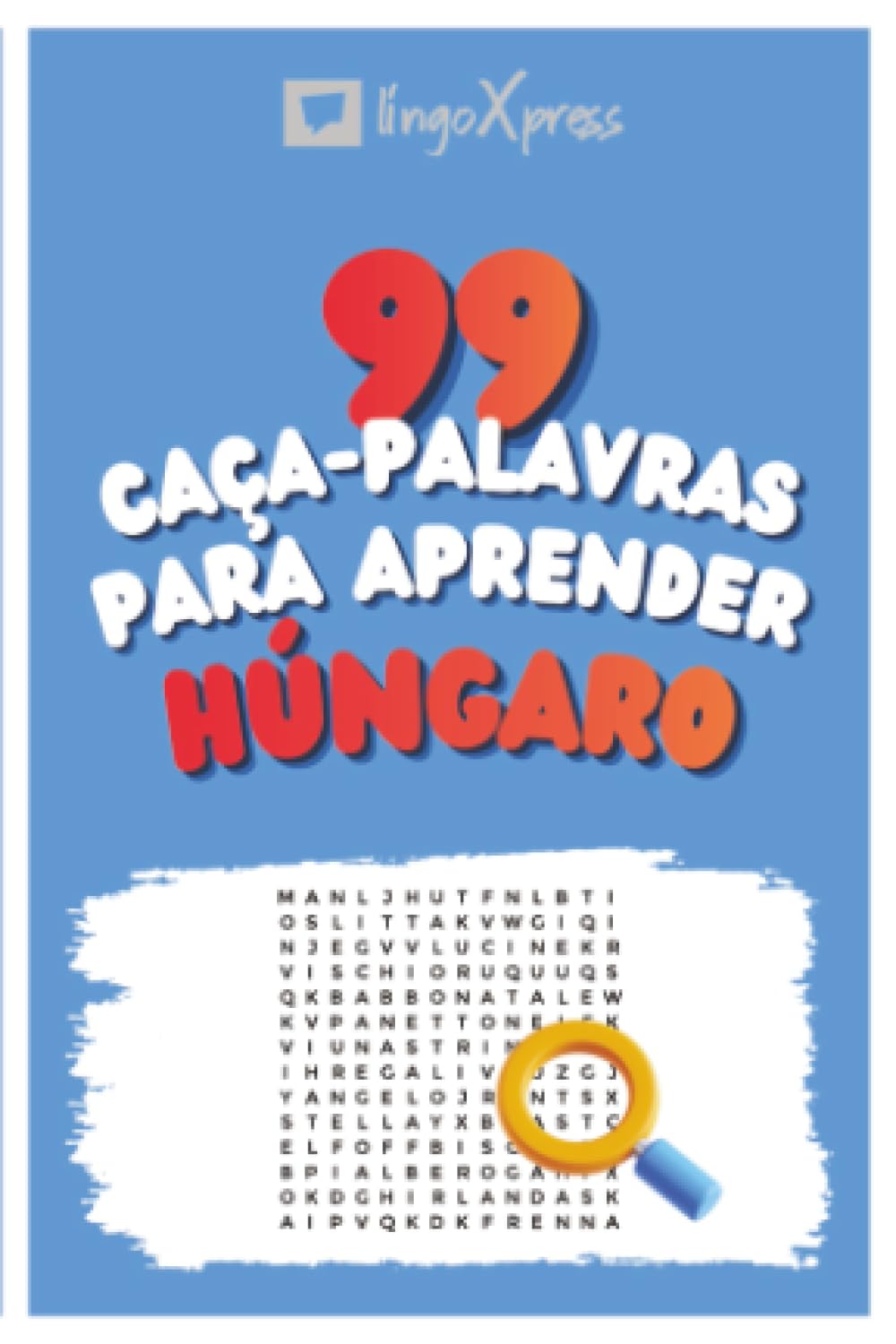 99 Caça-Palavras para Aprender Húngaro: Ative seu cérebro e memorize mais de 700 palavras