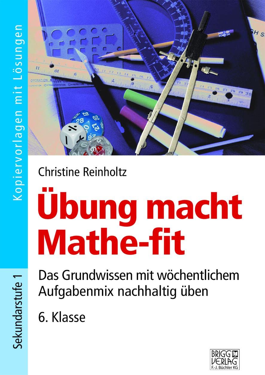Übung macht Mathe-fit 6. Klasse: Das Grundwissen mit wöchentlichem Aufgabenmix nachhaltig üben