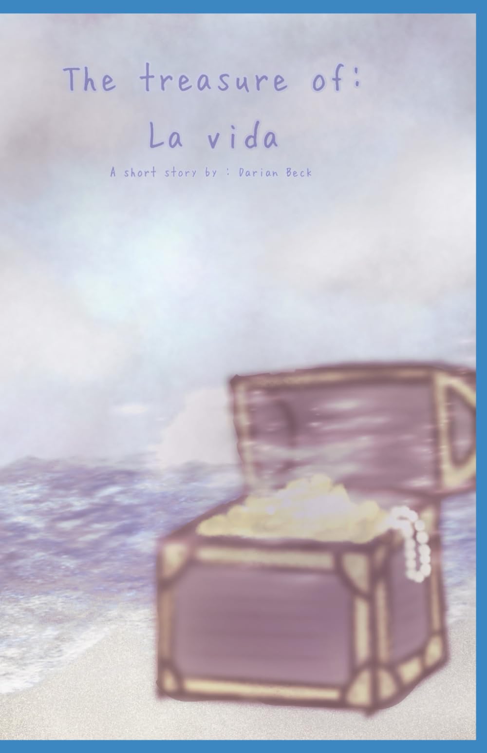 The Treasure of: La Vida: A Short Chapter Book
