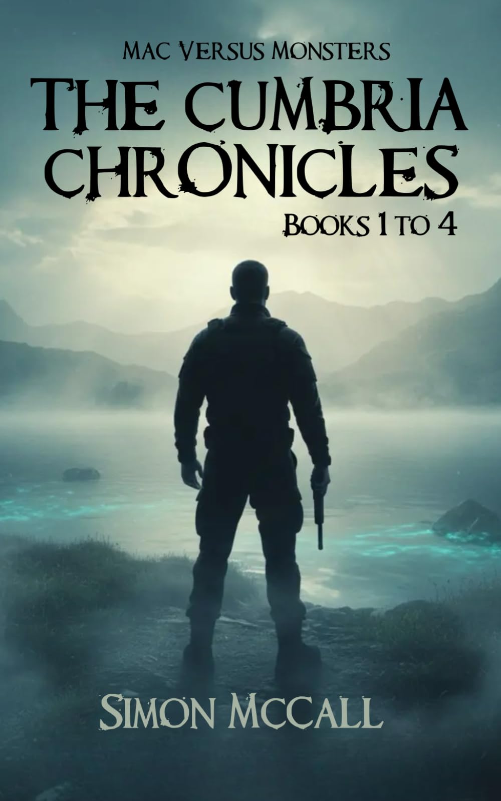 Mac Versus Monsters: The Cumbria Chronicles - Books 1 to 4