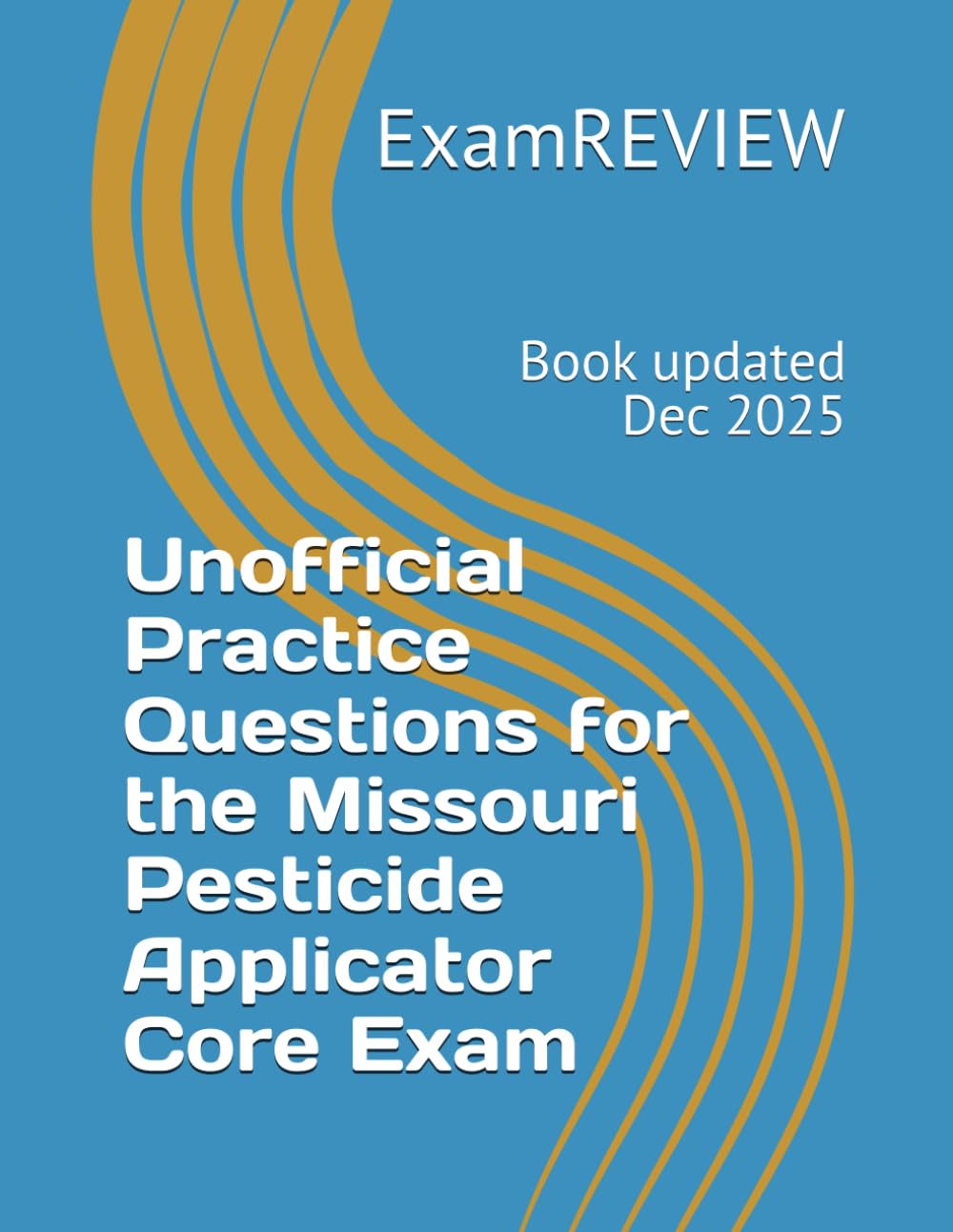 Unofficial Practice Questions for the Missouri Pesticide Applicator Core Exam