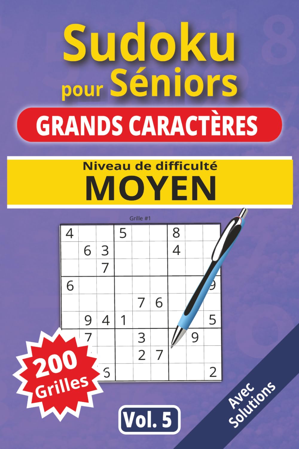 Sudoku pour séniors, Grands caractères, Niveau Moyen, Vol. 5: 200 grilles Moyennement difficile, livre sudoku senior, grands caractères, sudoku facile ... séniors, Grands caractères, Niveau Moyen)