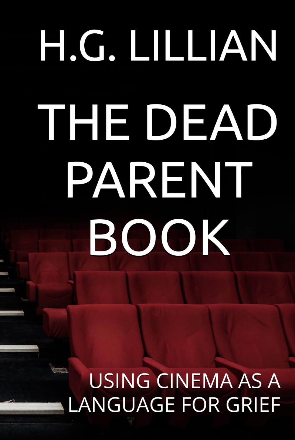 THE DEAD PARENT BOOK: USING CINEMA AS A LANGUAGE FOR GRIEF