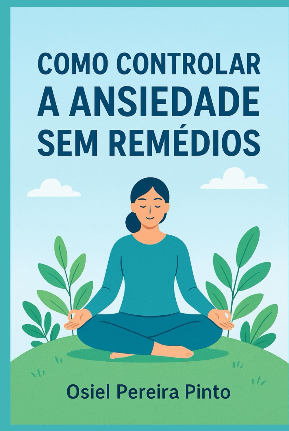 Como Controlar a Ansiedade sem Remédios