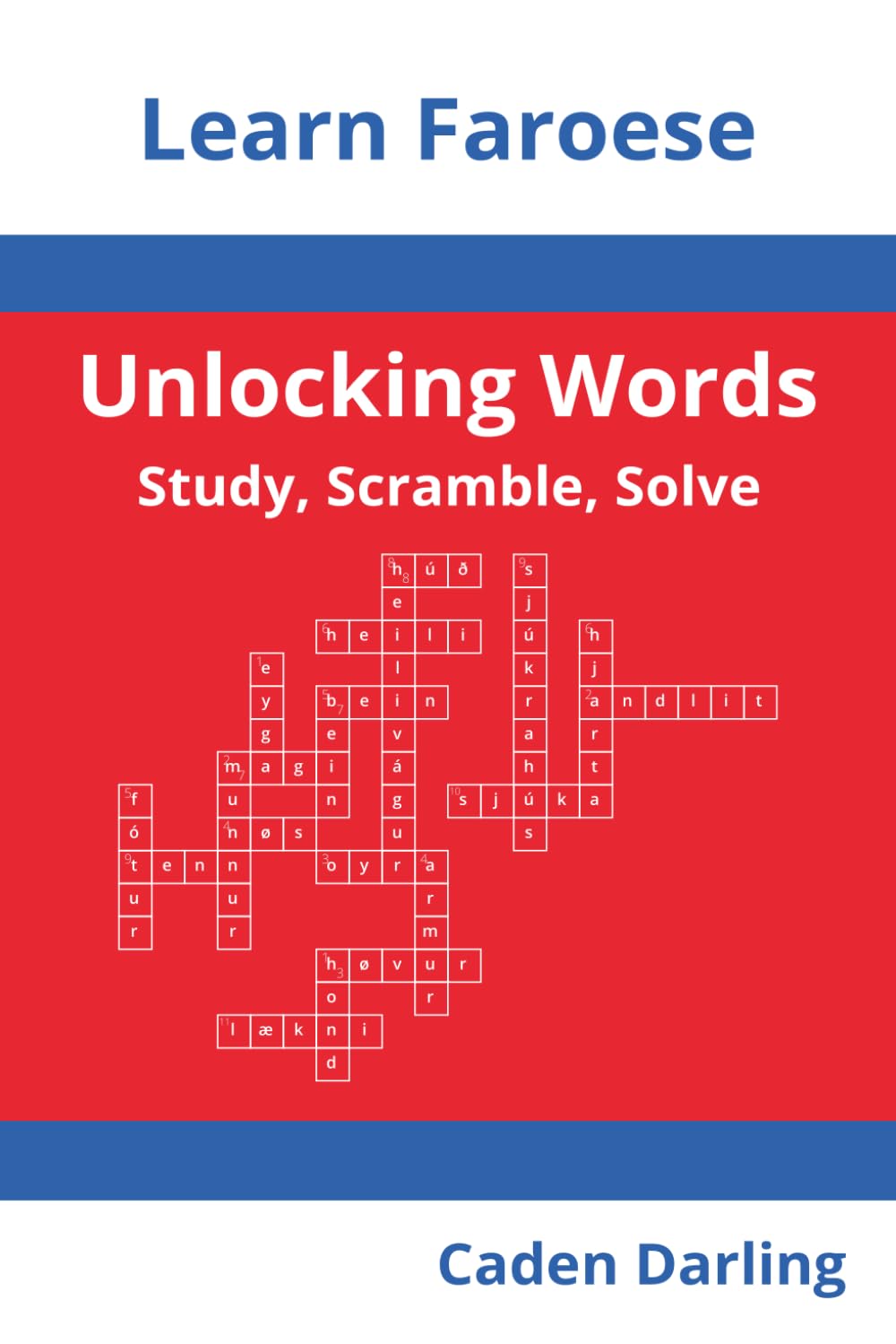 Unlocking Words - Faroese: Study, Scramble, Solve | Learn Faroese Vocabulary with Crossword Puzzles & Word Scrambles | 60 Puzzles
