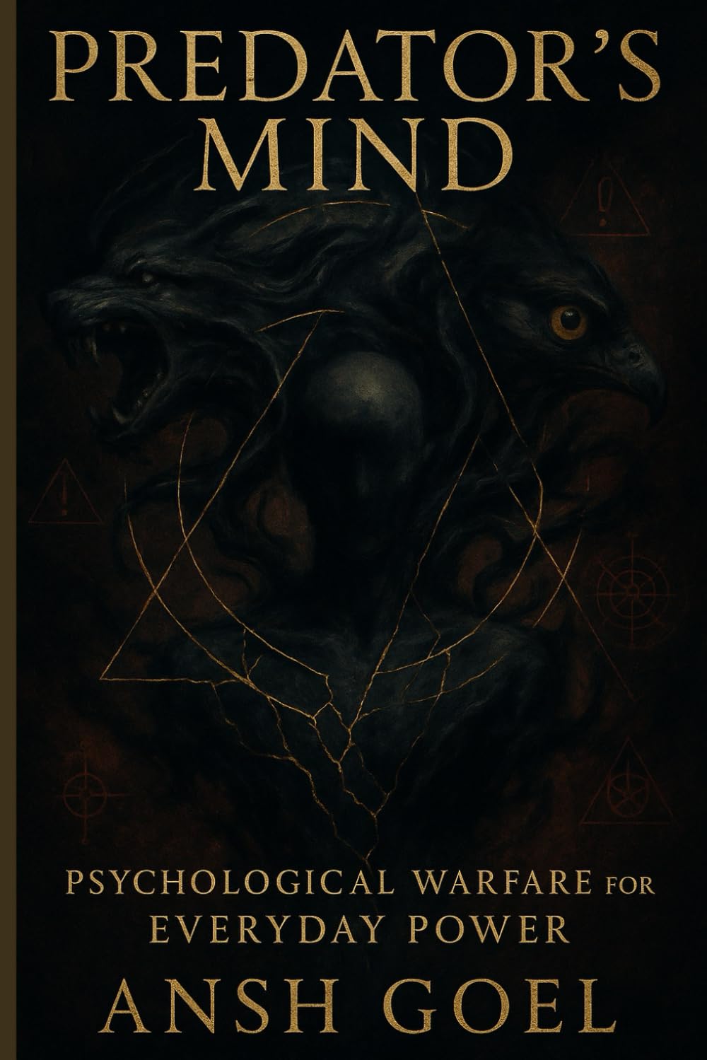 the Predator’s Mind: Psychological Warfare for Everyday Power (Dark Psychology)
