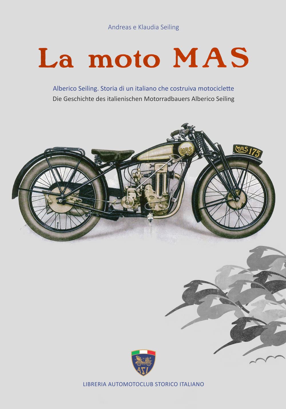 La Moto Mas. Alberico Seiling. Storia Di Un Italiano Che Costruiva Motociclette. Ediz. Italiana E Tedesca - 4